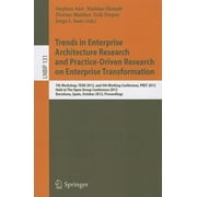 Lecture Notes in Business Information Processing: Trends in Enterprise Architecture Research and Practice-Driven Research on Enterprise Transformation: 7th Workshop, TEAR 2012, and 5th Working Confere