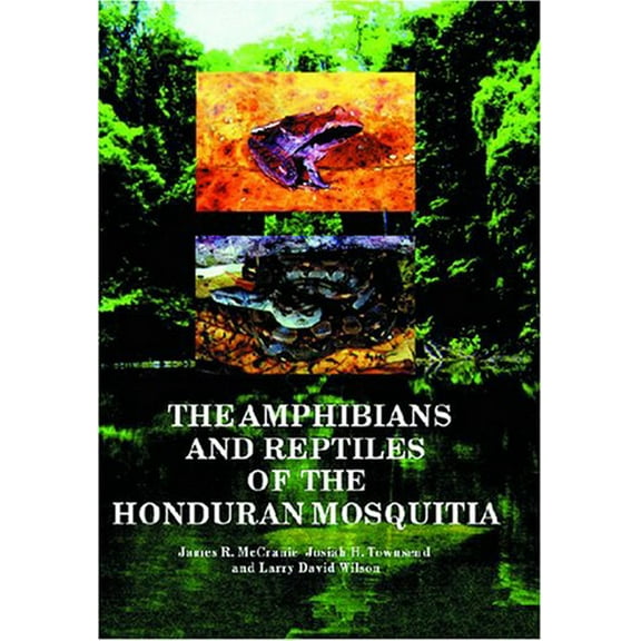 The Amphibians and Reptiles of the Honduran Mosquitia (Hardcover)