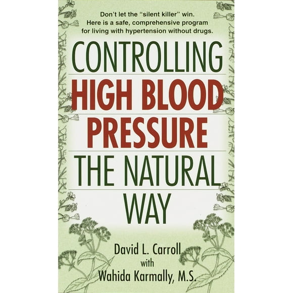 Pre-Owned Controlling High Blood Pressure the Natural Way: Don't Let the Silent Killer Win (Mass Market Paperback) 0345431464 9780345431462