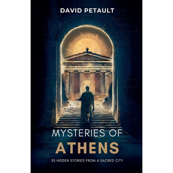 Sacred Cities Mysteries Mysteries of Athens: 33 Hidden Stories from a Sacred City, Book 5, (Paperback)