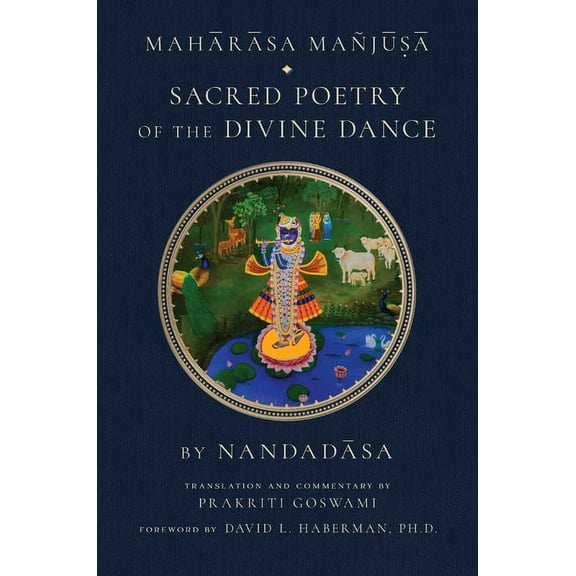 Maharasa Manjusa : Sacred Poetry of the Divine Dance (Hindu Studies, Vaishnavism) (Hardcover)