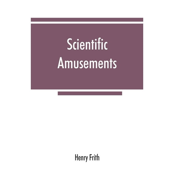 Scientific amusements, (Paperback)