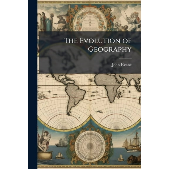 The Evolution of Geography, (Paperback)