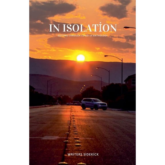 In Isolation Getting Through COVID19 Anthology, (Paperback)