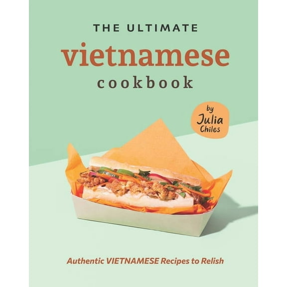 The Ultimate Vietnamese Cookbook