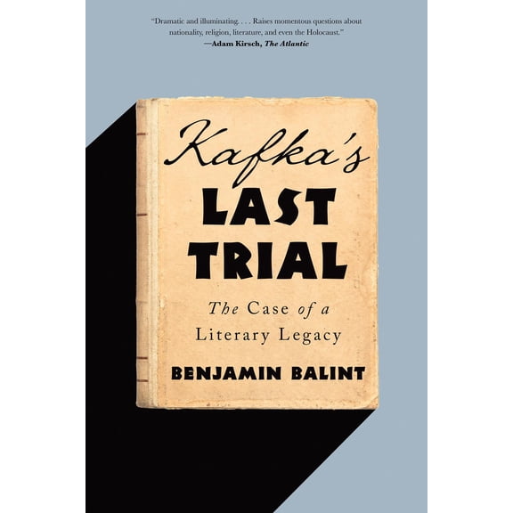 Pre-Owned Kafka's Last Trial: The Case of a Literary Legacy Paperback