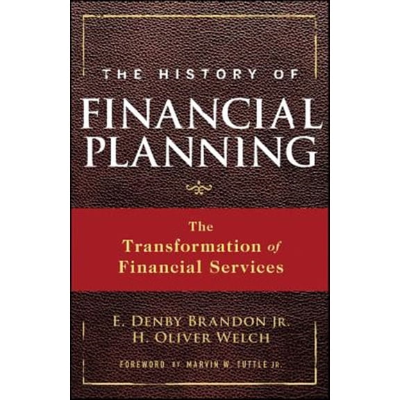 Pre-Owned The History of Financial Planning: The Transformation of Financial Services (Hardcover) 0470180749 9780470180747