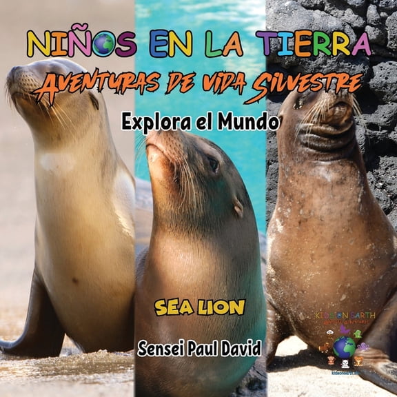 Niños en la Tierra Aventuras de vida Silvestre - Explora el Mundo Sea Lion - Ecuador, (Paperback)