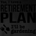 thumbnail image 3 of CafePress - Gardening Retirement Plan Long Sleeve T Shirt - Long Sleeve Dark T-Shirt, 3 of 4