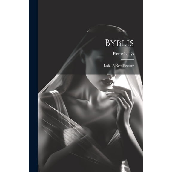 Byblis: Leda, A New Pleasure (Paperback)