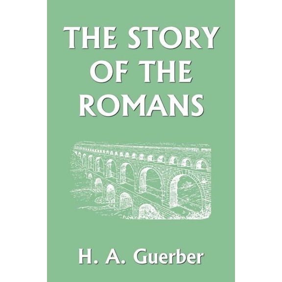 The Story of the Romans (Yesterday's Classics), (Paperback)