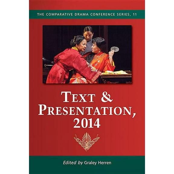 Comparative Drama Conference: Text & Presentation, 2014 (Paperback)