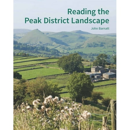 Reading the Peak District Landscape, (Paperback)