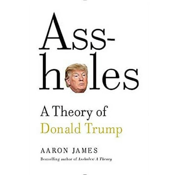 Assholes : A Theory of Donald Trump 9780385542036 Used / Pre-owned