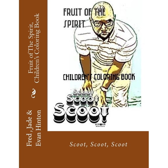 Fruit of the Spirit Fruit of The Spirit, Children's Coloring Book: Scoot, Scoot, Scoot, Book 2, (Paperback)