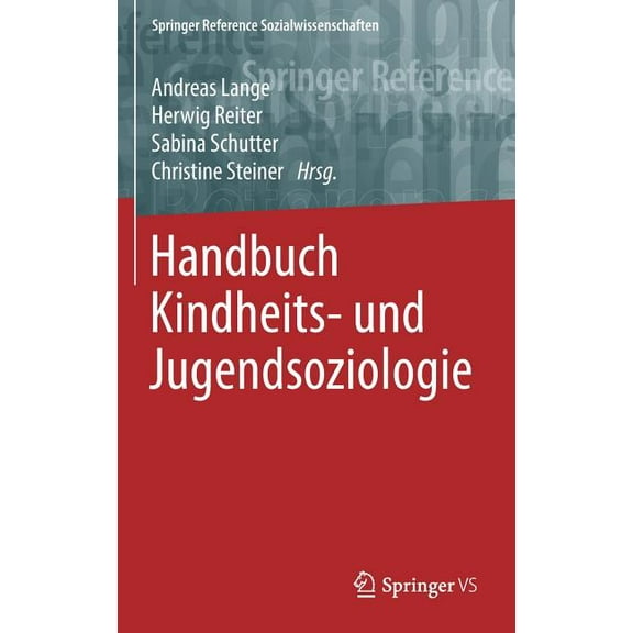 Springer Reference Sozialwissenschaften Handbuch Kindheits- Und Jugendsoziologie, (Hardcover)