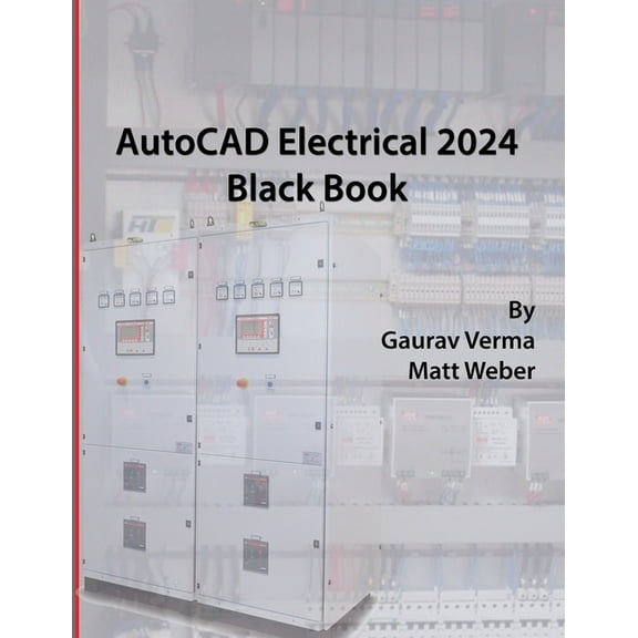 AutoCAD Electrical 2024 Black Book: 9th Edition, (Paperback)