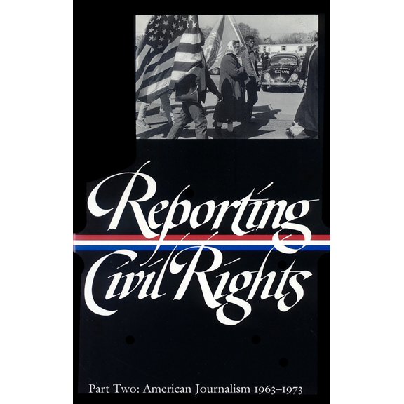 Pre-Owned Library of America Classic Journalism Collection: Reporting Civil Rights Vol. 2 (LOA #138) : American Journalism 1963-1973 (Series #6) (Hardcover)