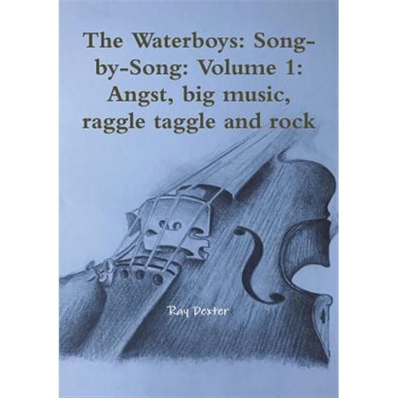 Pre-Owned The Waterboys: Song-by-Song: Volume 1: Angst, big music, raggle taggle and rock, (Paperback)