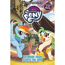 Pre-Owned My Little Pony: Beyond Equestria: Rainbow Dash Rights the Ship (Hardcover) 0316557528 9780316557528