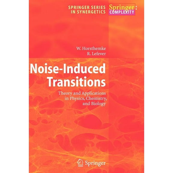 Springer Synergetics Noise-Induced Transitions: Theory and Applications in Physics, Chemistry, and Biology, Book 15, (Paperback)