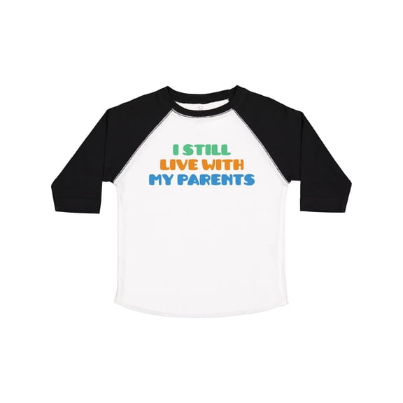 Inktastic I Still Live with My Parents Boys or Girls Toddler T-Shirt