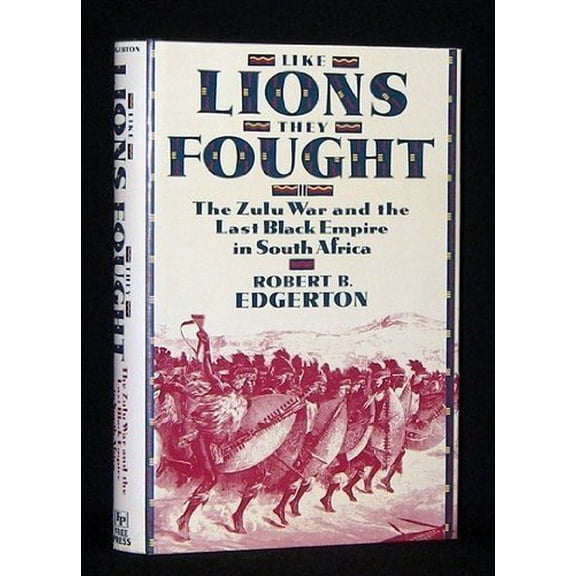 Pre-Owned Like Lions They Fought: The Zulu War and the Last Black Empire in South Africa, 9780029089101, 0029089107, Hardcover, First Edition edition
