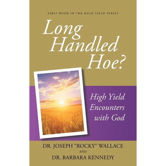 Long Handled Hoe?: High Yield Encounters with God (Paperback)