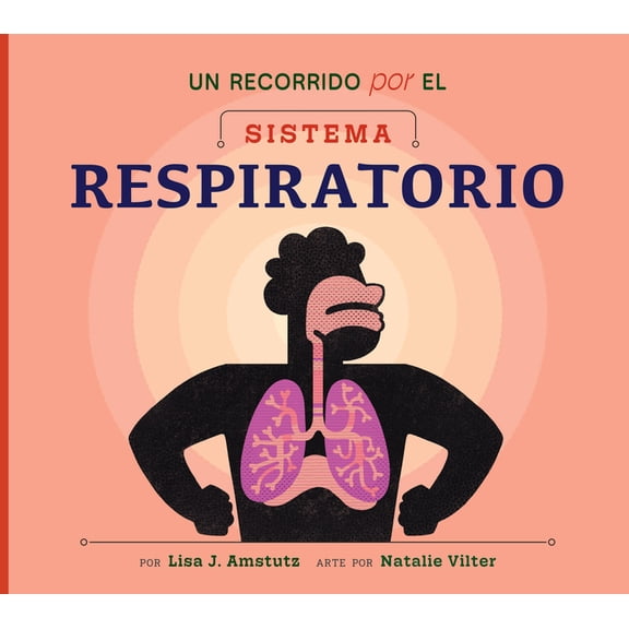 Bienvenido a Tu Cuerpo Un Recorrido Por El Sistema Respiratorio: Spanish Edition, (Paperback)