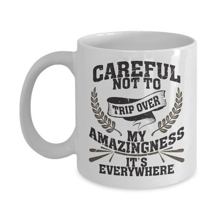 Careful Not To Trip Over Coffee & Tea Gift Mug, Funny Office Gifts and Products for Men & Women, Best Birthday Gag Presents for Best Friend, Boyfriend, Mom, Him or Her, Men & Women Coworker and