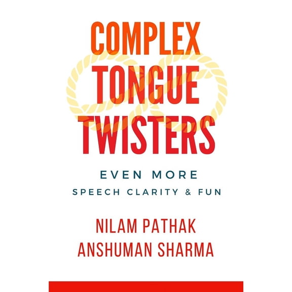Complex Tongue Twisters: Even More Speech Clarity & Fun (Paperback)
