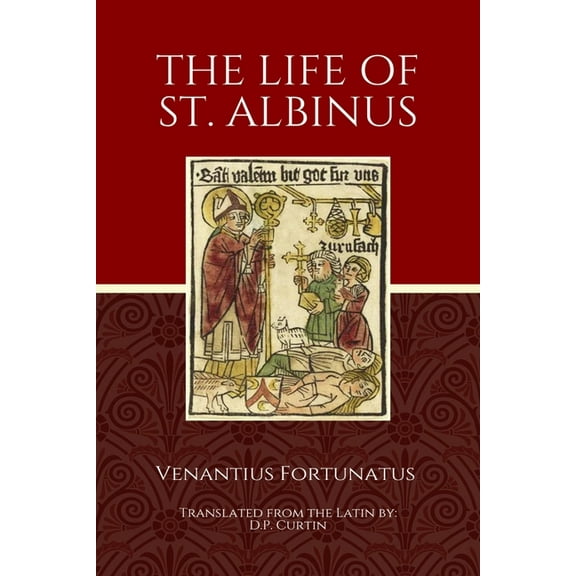 The Life of St. Albinus, (Paperback)