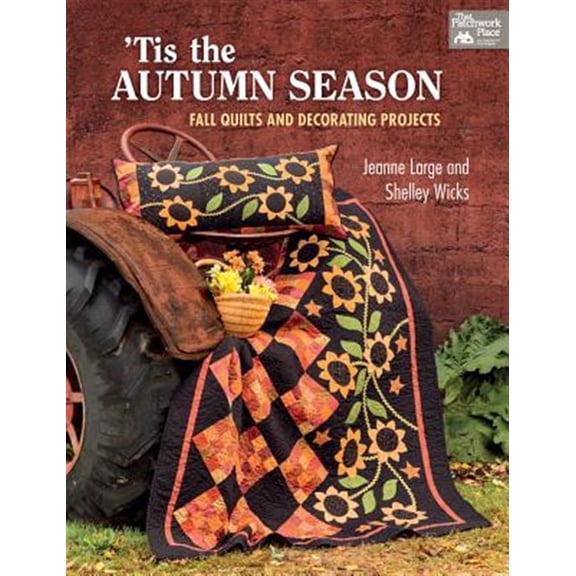 Pre-Owned 'tis the Autumn Season: Fall Quilts and Decorating Projects (Paperback) 1604682477 9781604682472