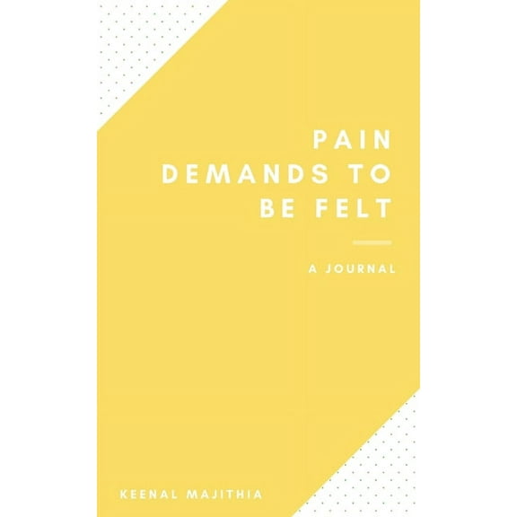 Pain Demands To Be Felt, (Paperback)