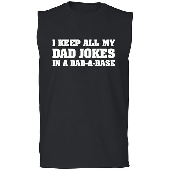 I Keep All My Dad Jokes Adult Sleeveless Tee