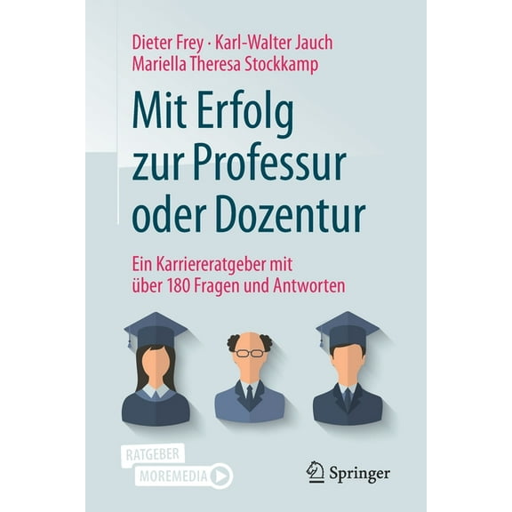 Mit Erfolg Zur Professur Oder Dozentur: Ein Karriereratgeber Mit Über 180 Fragen Und Antworten, (Paperback)