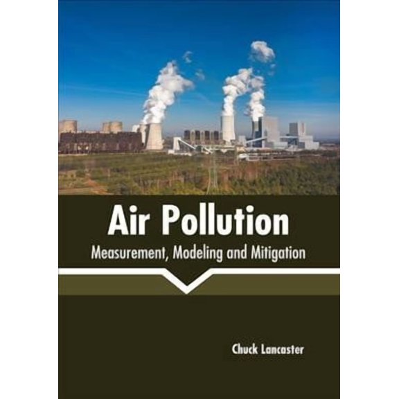 Air Pollution: Measurement, Modeling and Mitigation (Hardcover)