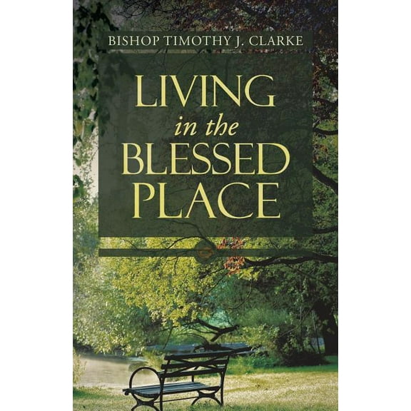 Living in the Blessed Place