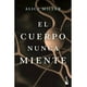 thumbnail image 1 of El Cuerpo Nunca Miente Booket Paidós 9786075691381, 1 of 2