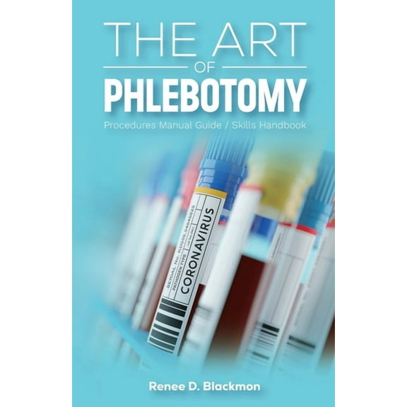 The Art of Phlebotomy, Procedures Manual Guide/Skills Handbook, (Paperback)