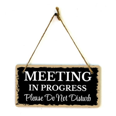 Meeting In Progress Please Do Not Disturb 5x 10 Hanging Wall or Door Sign