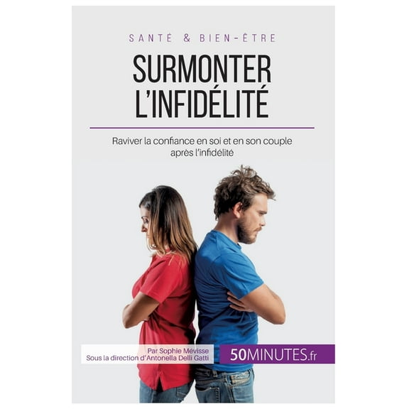 Surmonter l'infidélité: Raviver la confiance en soi et en son couple après l'infidélité, (Paperback)