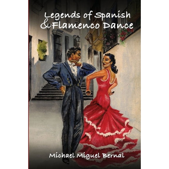 Legends of Spanish & Flamenco Dance, (Paperback)