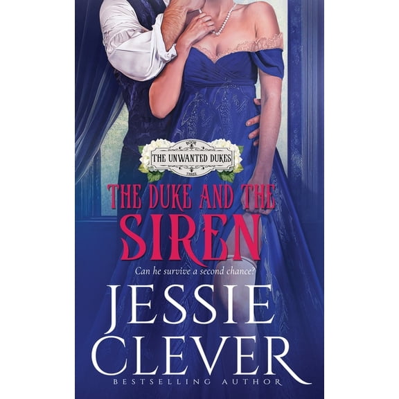 The Unwanted Dukes The Duke and the Siren, Book 3, (Paperback)