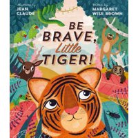 Be Brave, Little Tiger!