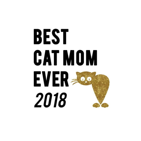 Gifts for Cat Lovers: Best Cat Mom Ever 2018: Weekly Monthly Planner for Cat Lovers