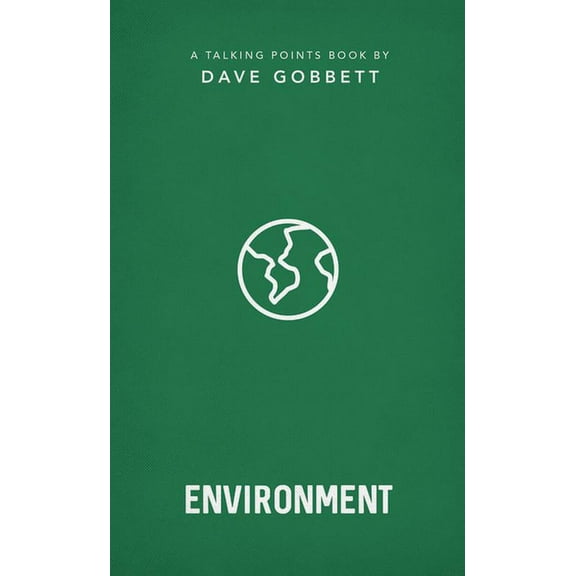 Talking Points The Environment: Christian Compassion, Convictions and Wisdom for Today's Big Issues, (Paperback)