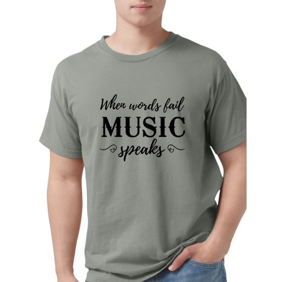 CafePress - When Words Fail Music Speaks Men's Comfort Colors® - Mens Comfort Colors® Shirt