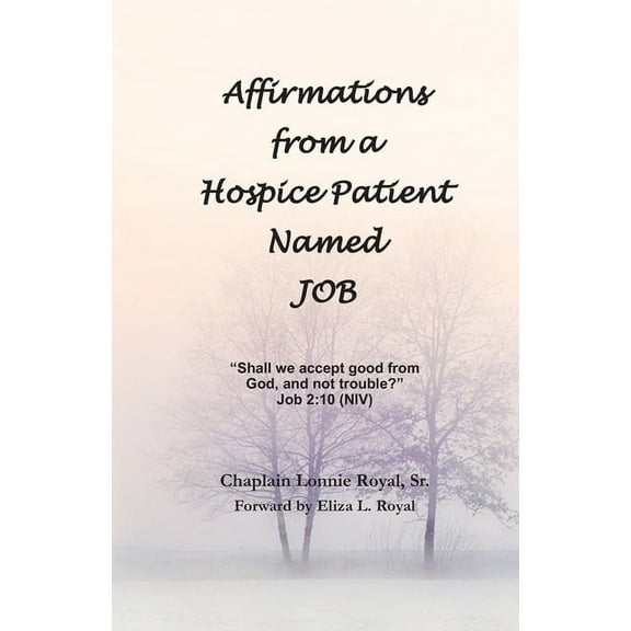 Affirmations from a Hospice Patient Named JOB (Paperback)