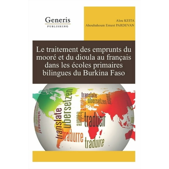 Le traitement des emprunts du mooré et du dioula au français dans les écoles primaires bilingues du Burkina Faso (Paperback)